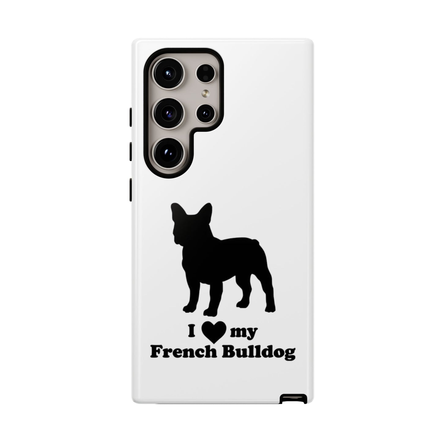 I Love My French Bulldog Phone Case