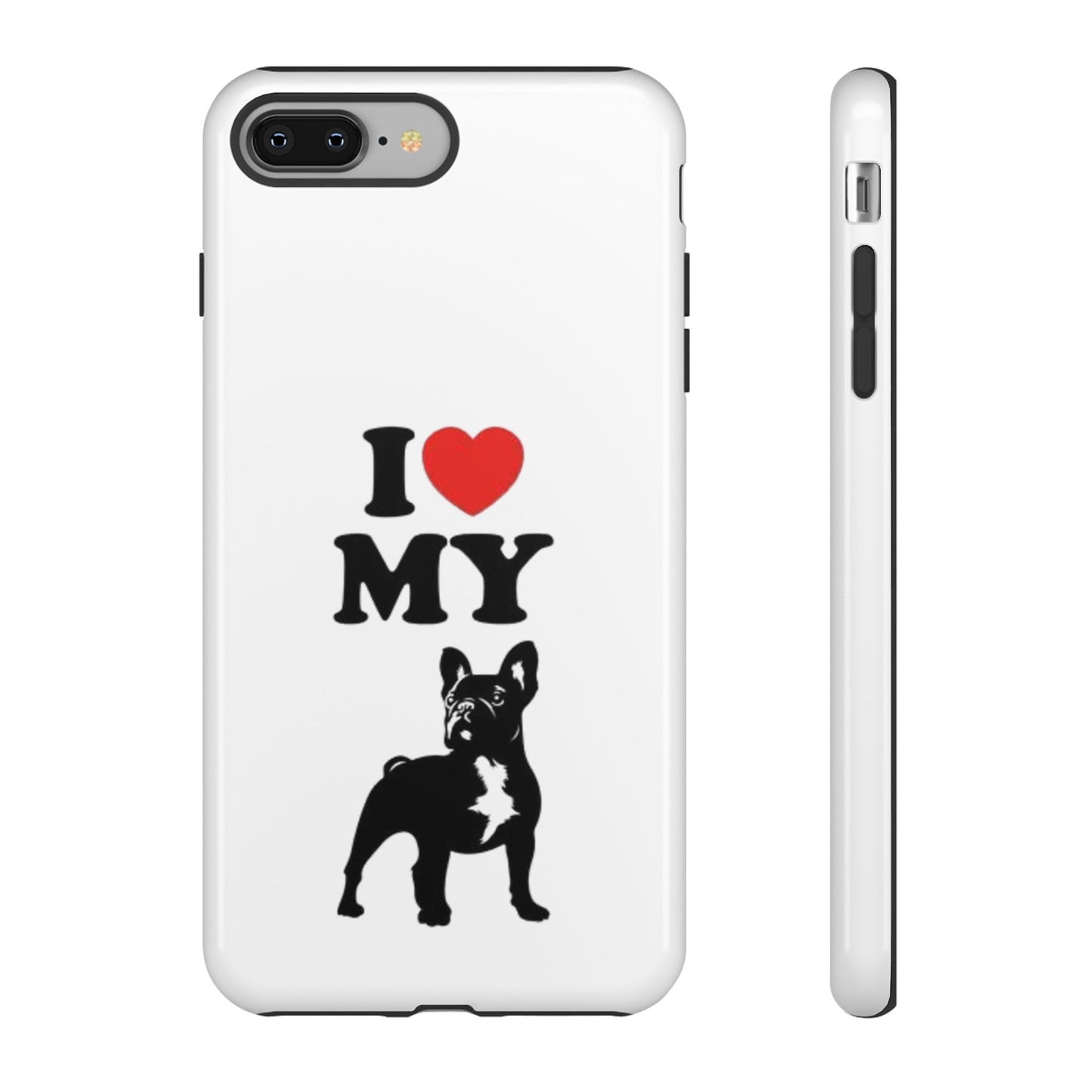 I Love My French Bulldog Phone Case