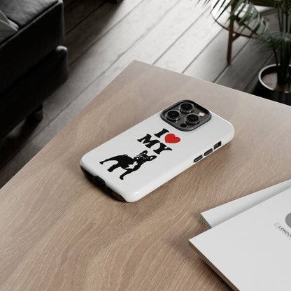 I Love My French Bulldog Phone Case