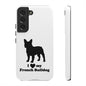 I Love My French Bulldog Phone Case
