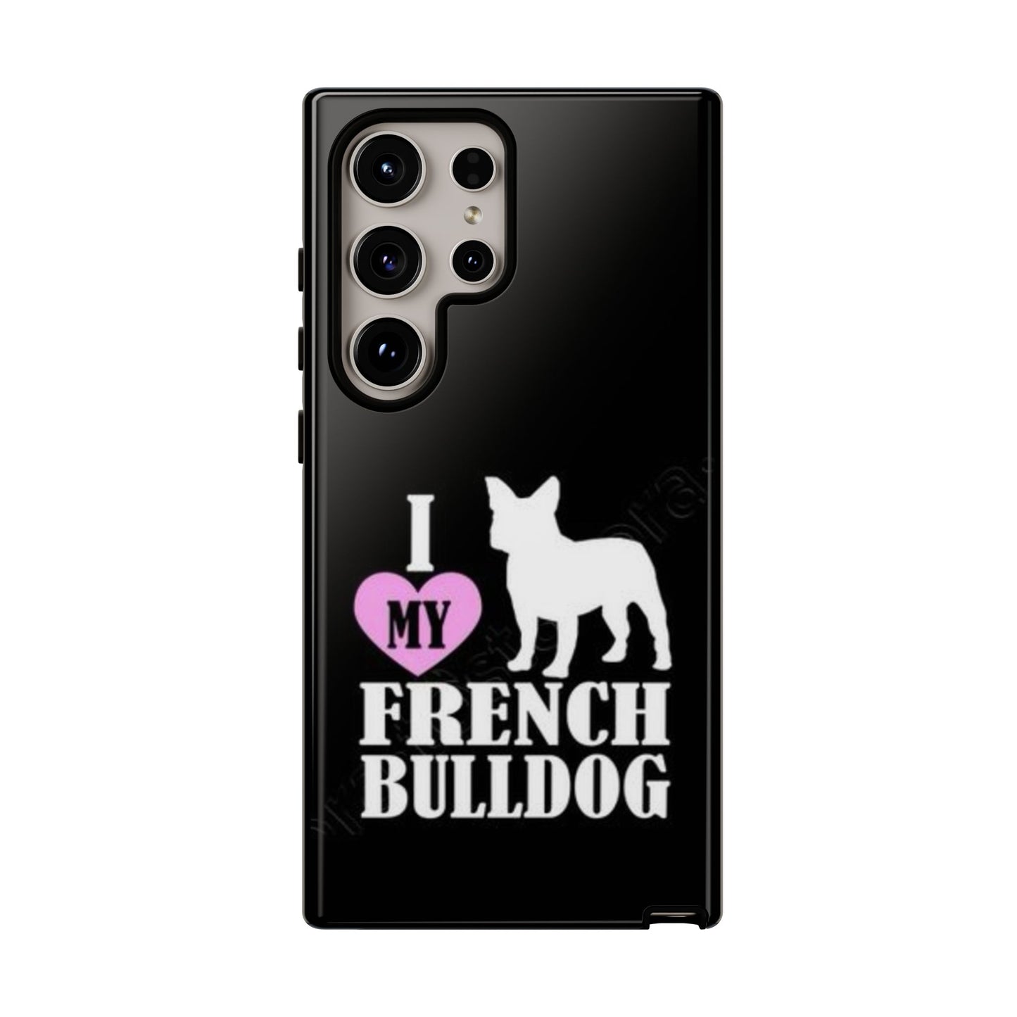 I Love My French Bulldog Phone Case