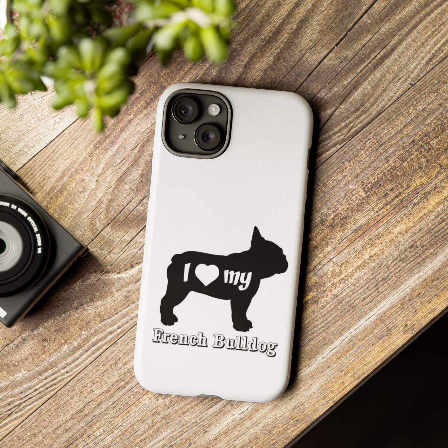 I Love My French Bulldog Phone Case