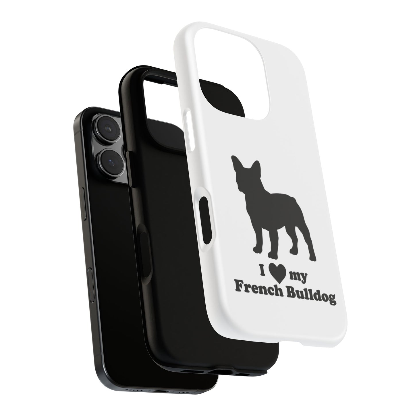 I Love My French Bulldog Phone Case