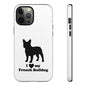 I Love My French Bulldog Phone Case