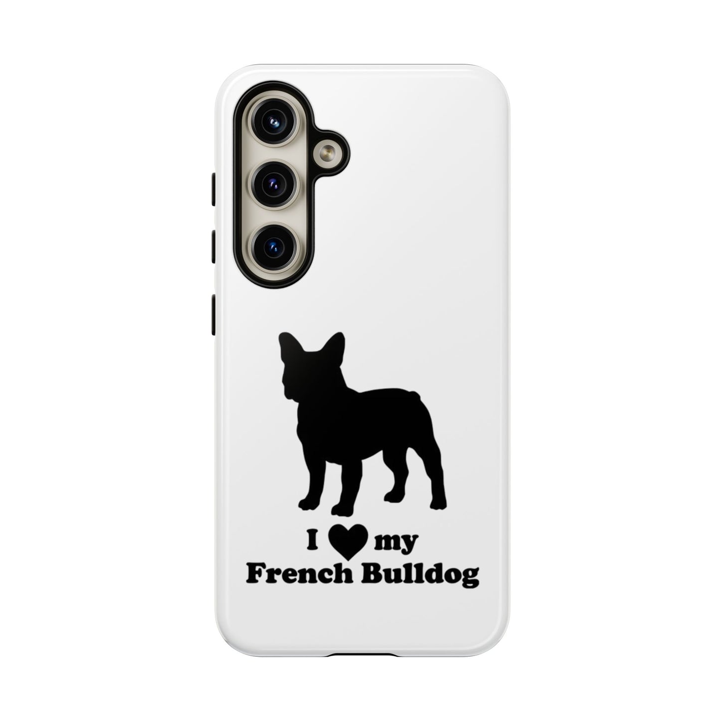 I Love My French Bulldog Phone Case