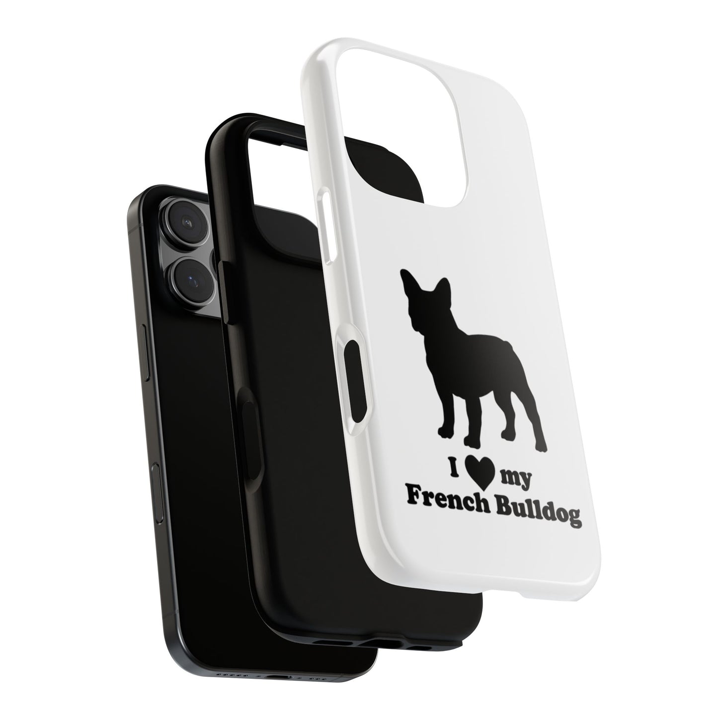 I Love My French Bulldog Phone Case