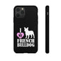 I Love My French Bulldog Phone Case