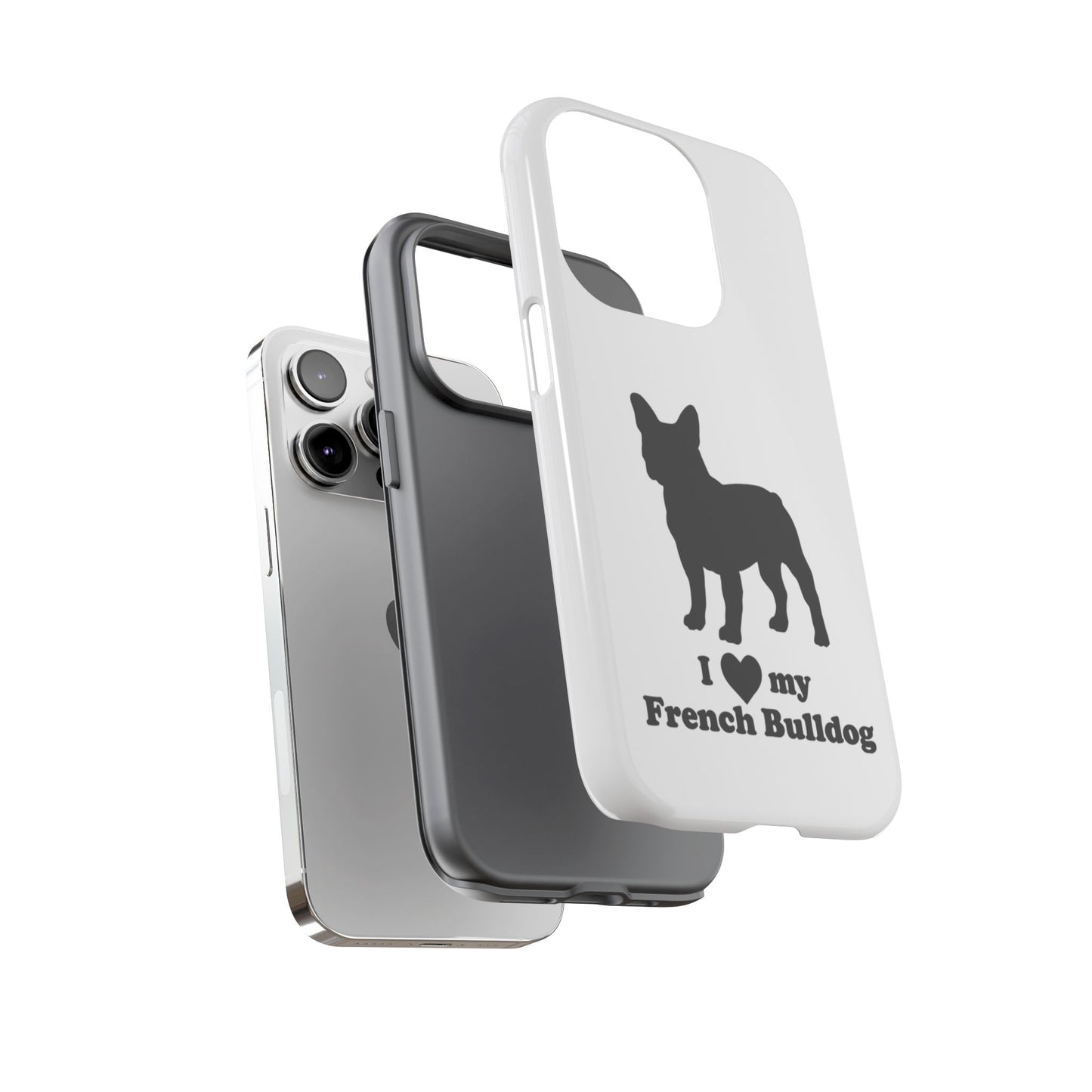 I Love My French Bulldog Phone Case