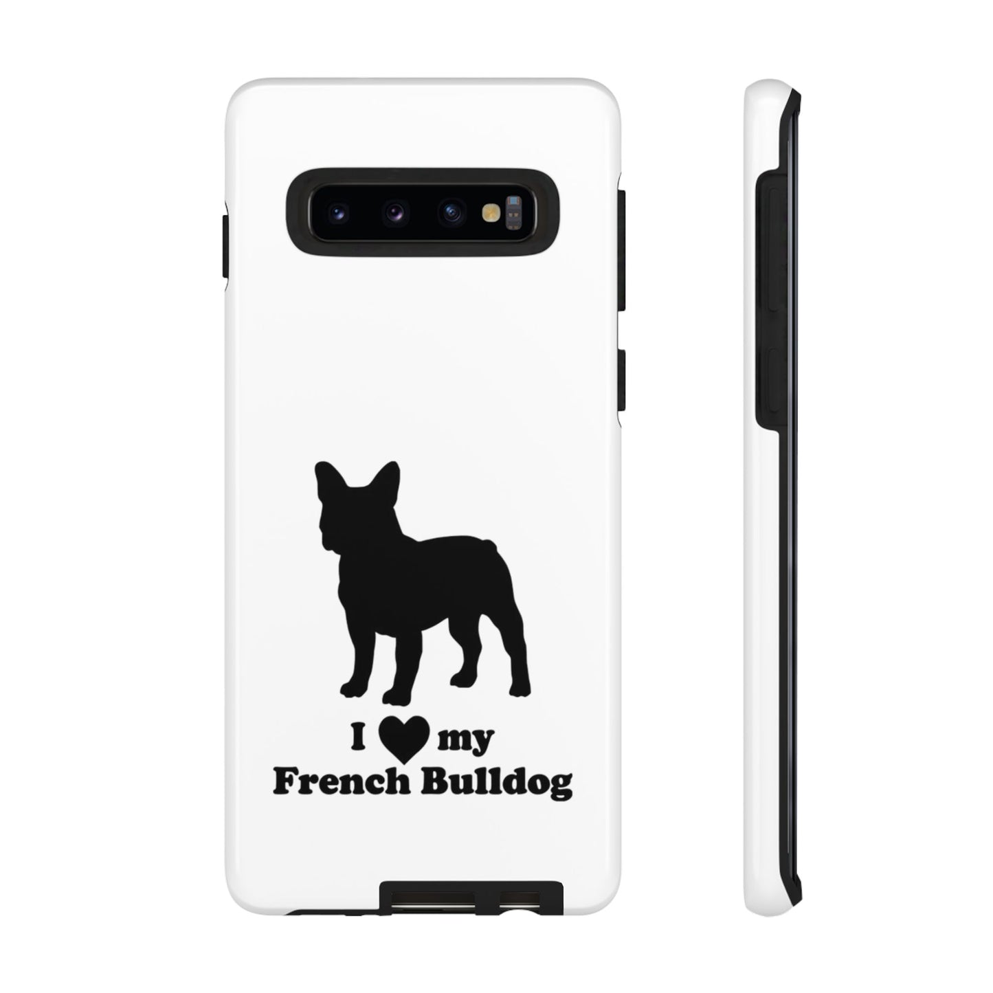 I Love My French Bulldog Phone Case