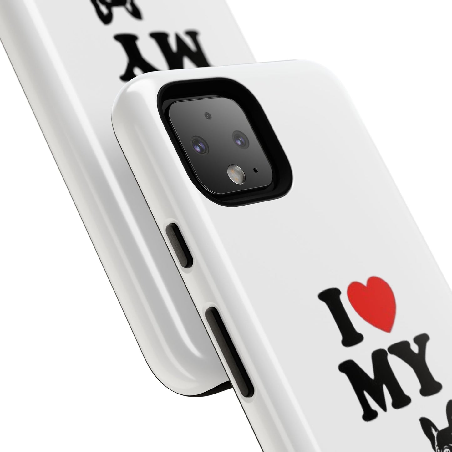 I Love My French Bulldog Phone Case