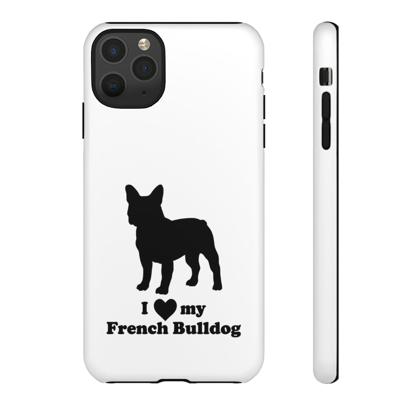 I Love My French Bulldog Phone Case