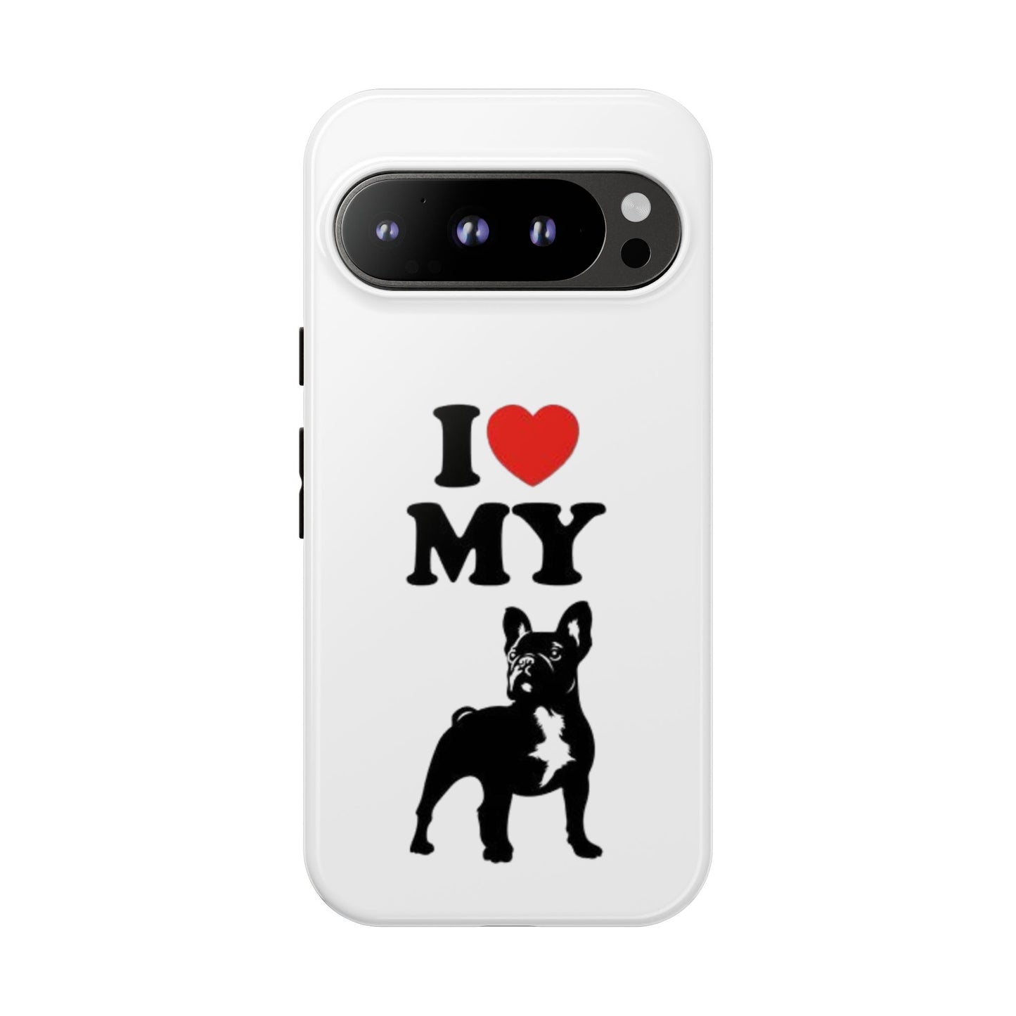 I Love My French Bulldog Phone Case