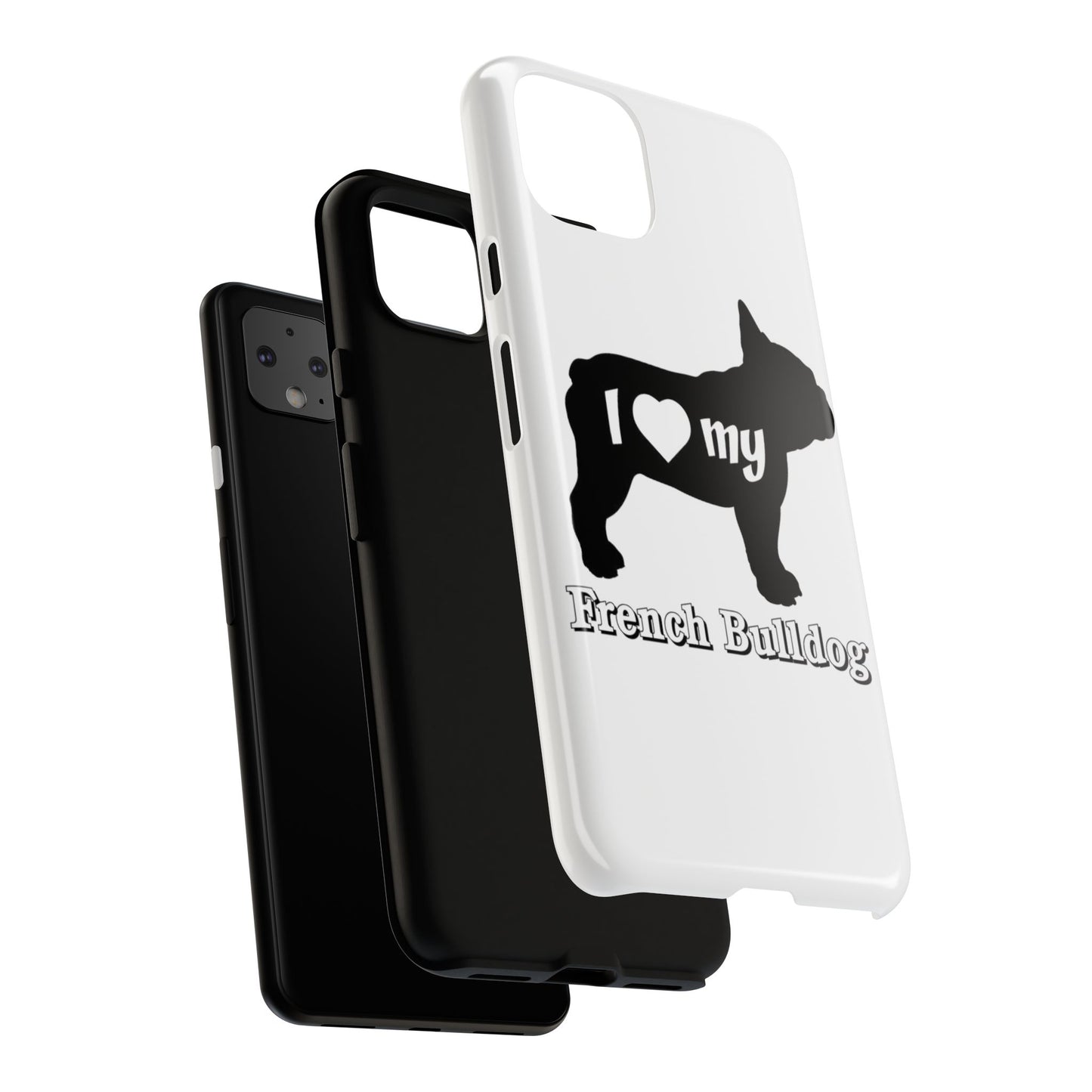 I Love My French Bulldog Phone Case