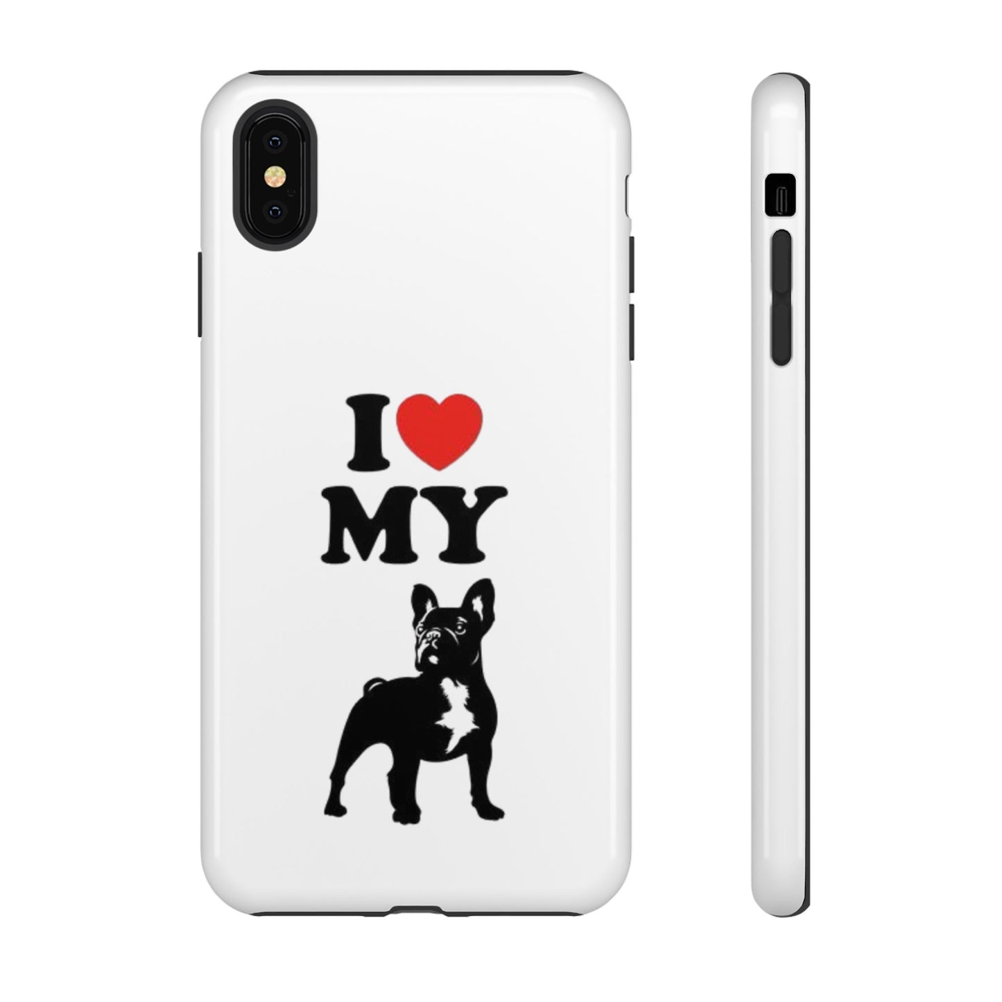 I Love My French Bulldog Phone Case