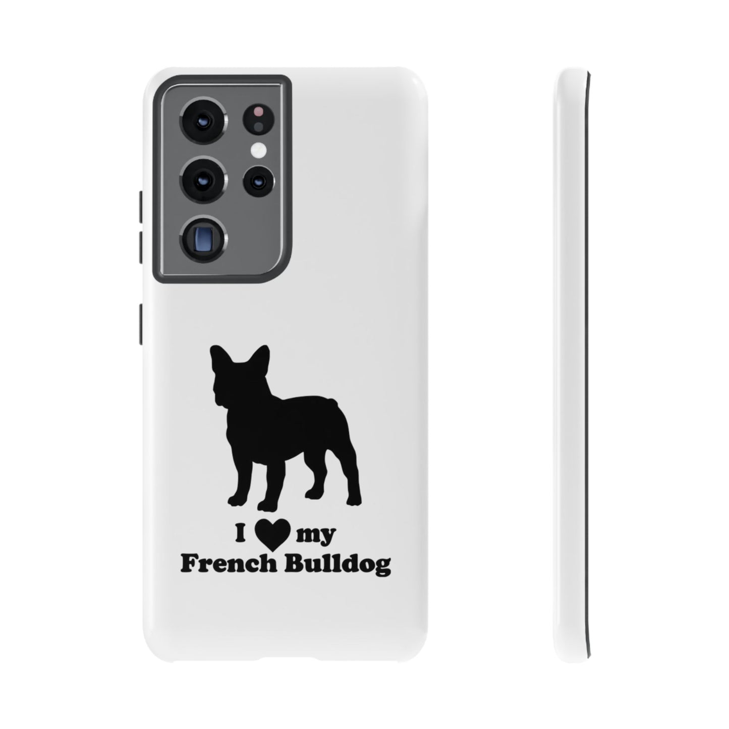 I Love My French Bulldog Phone Case