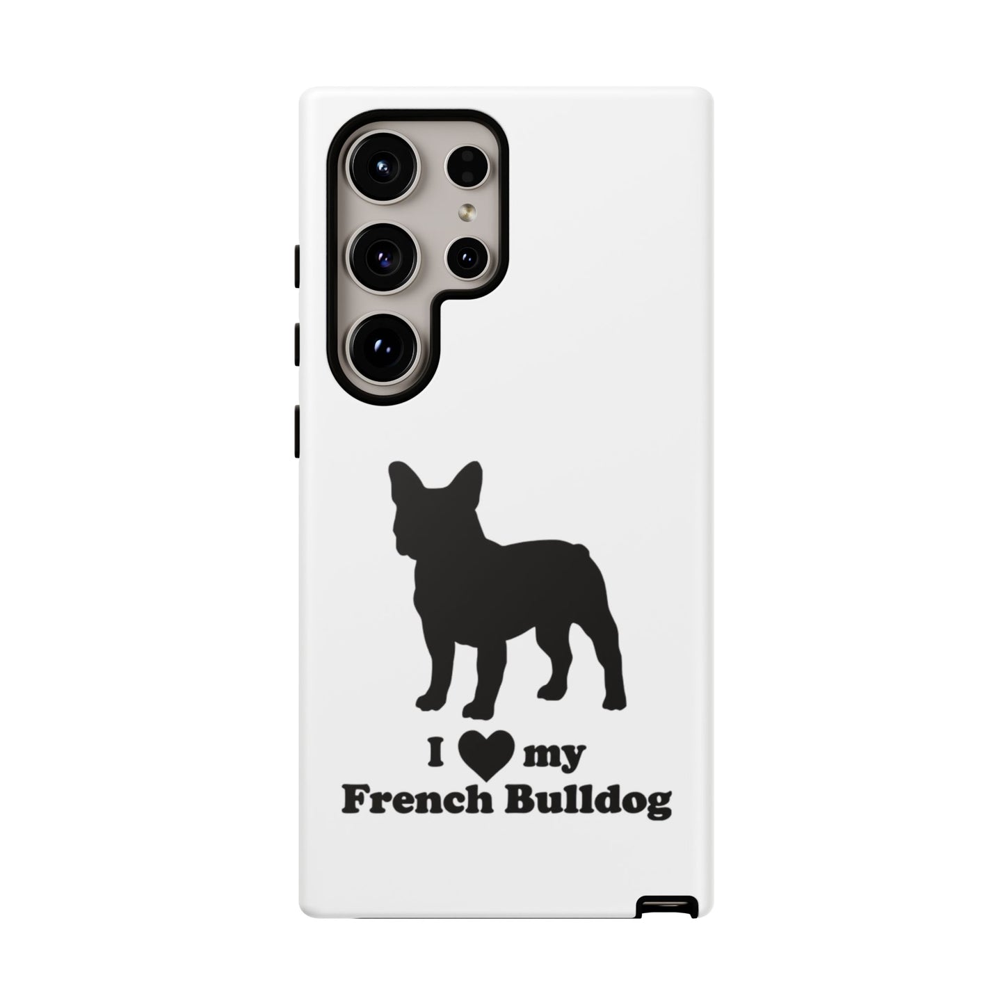 I Love My French Bulldog Phone Case