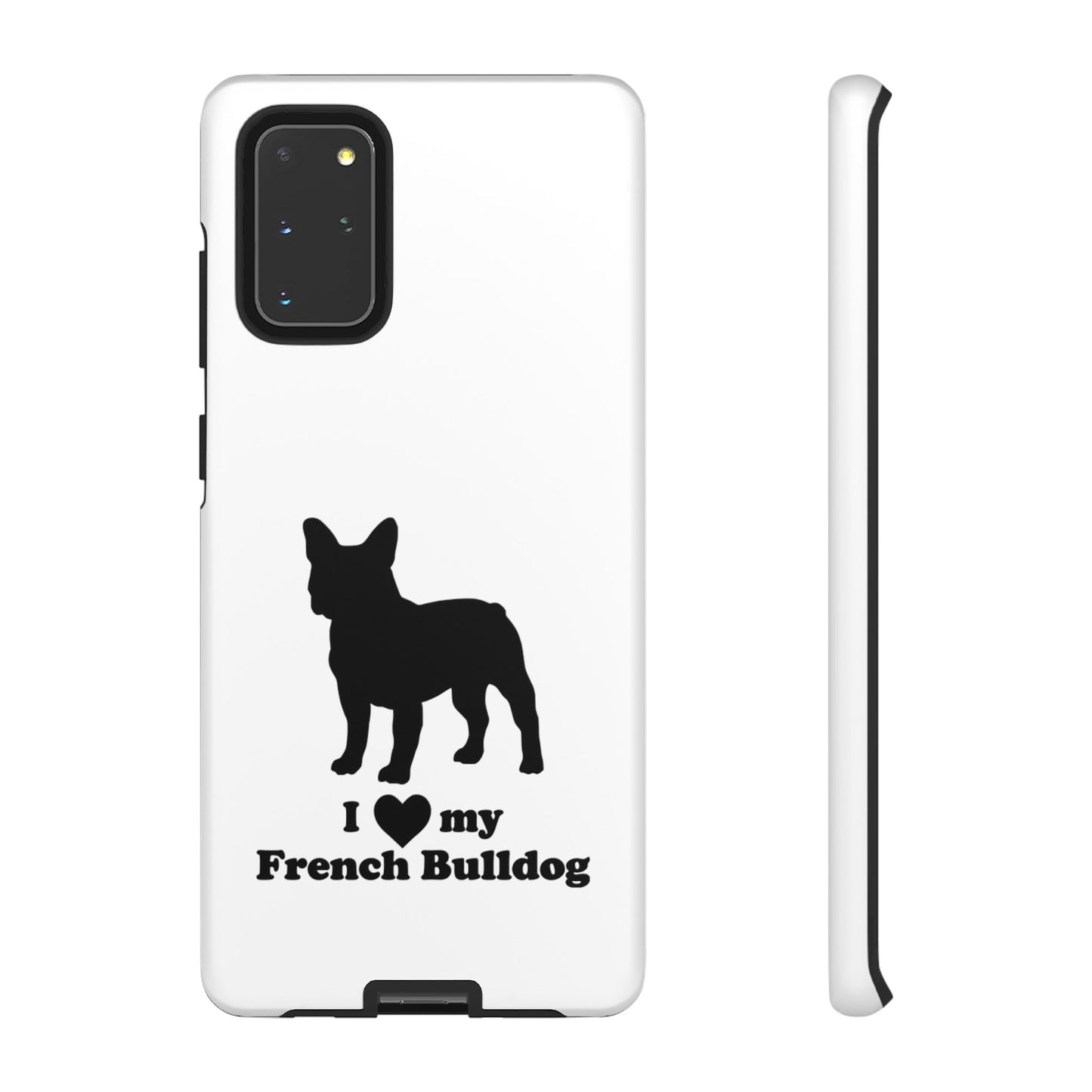 I Love My French Bulldog Phone Case