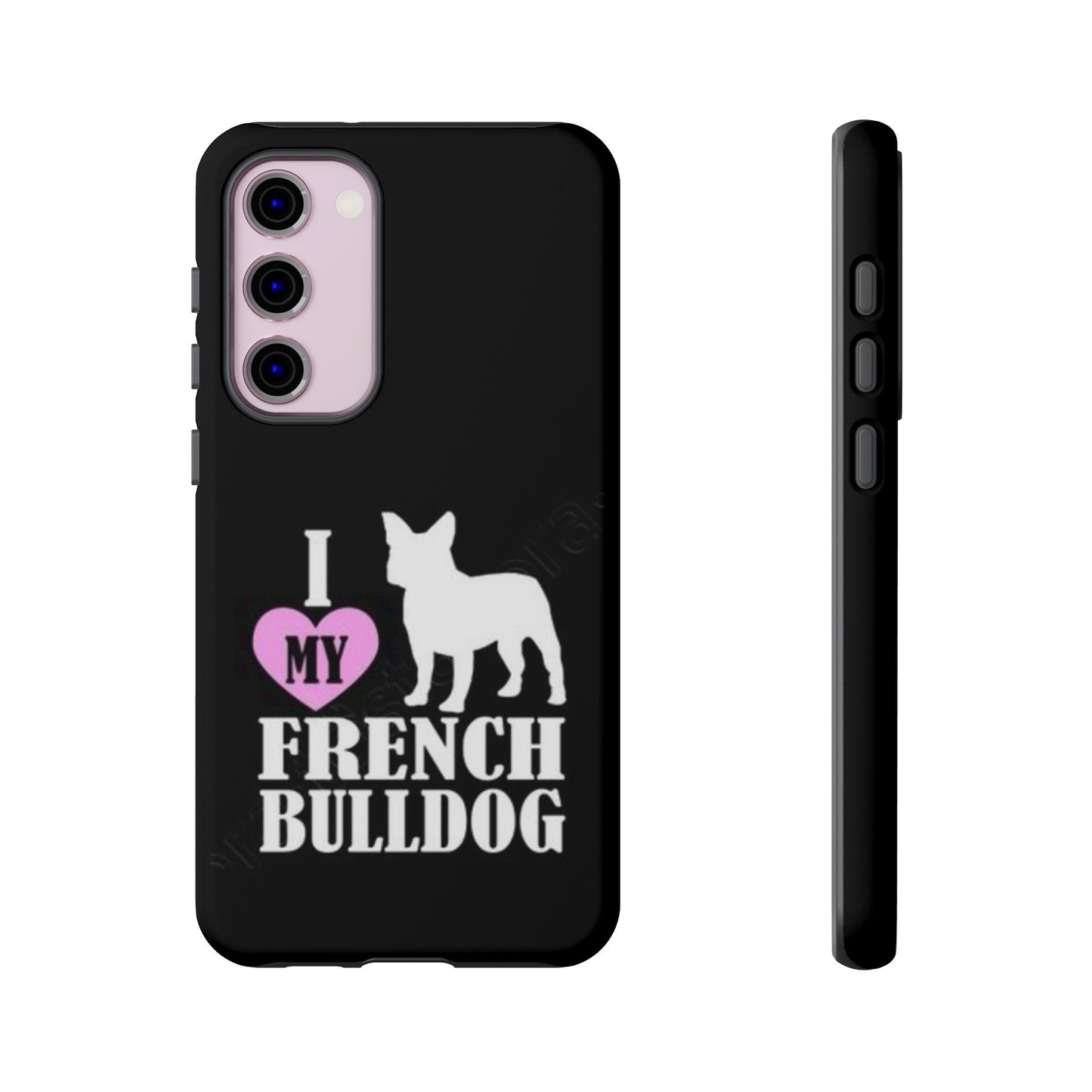 I Love My French Bulldog Phone Case