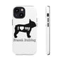 I Love My French Bulldog Phone Case