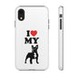I Love My French Bulldog Phone Case