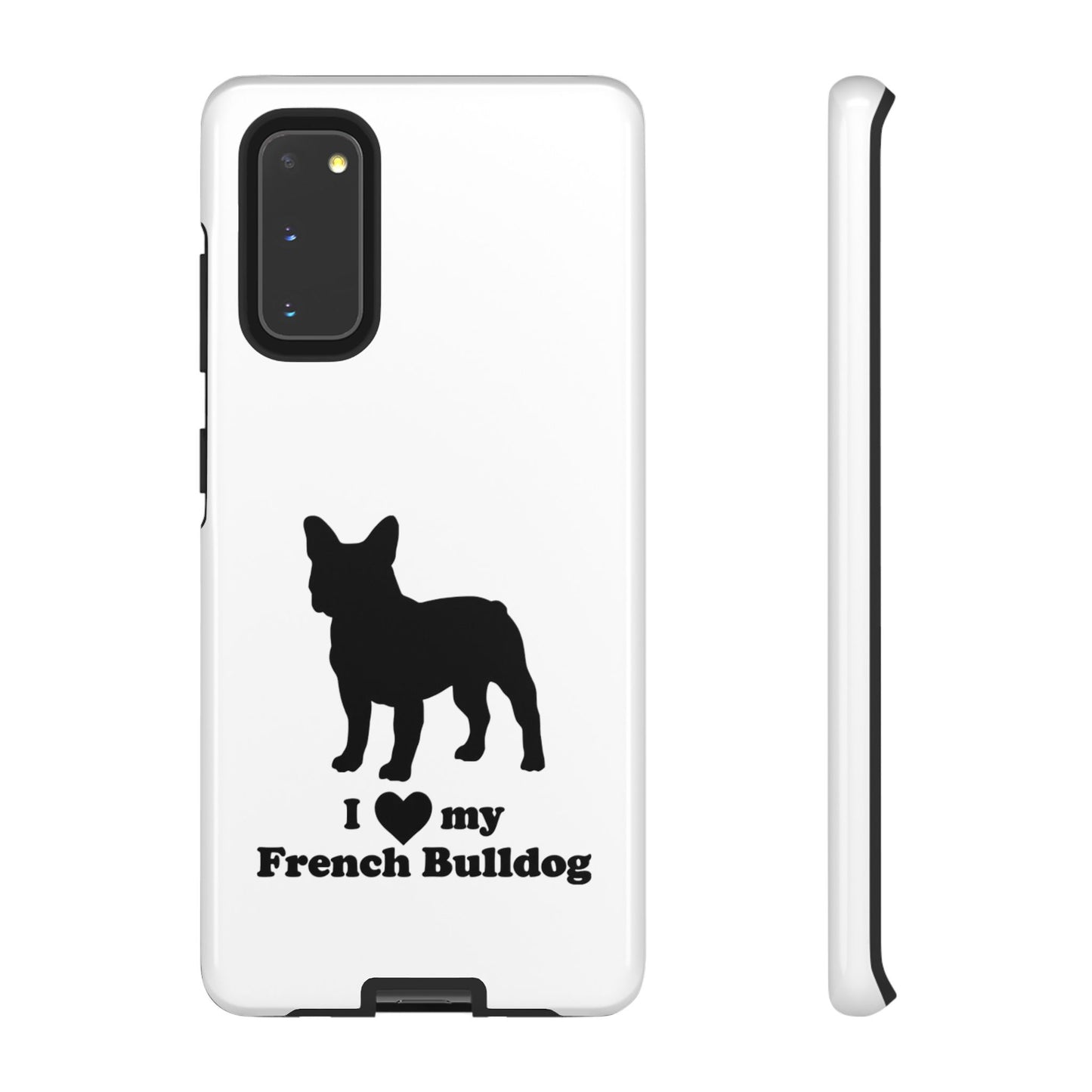I Love My French Bulldog Phone Case