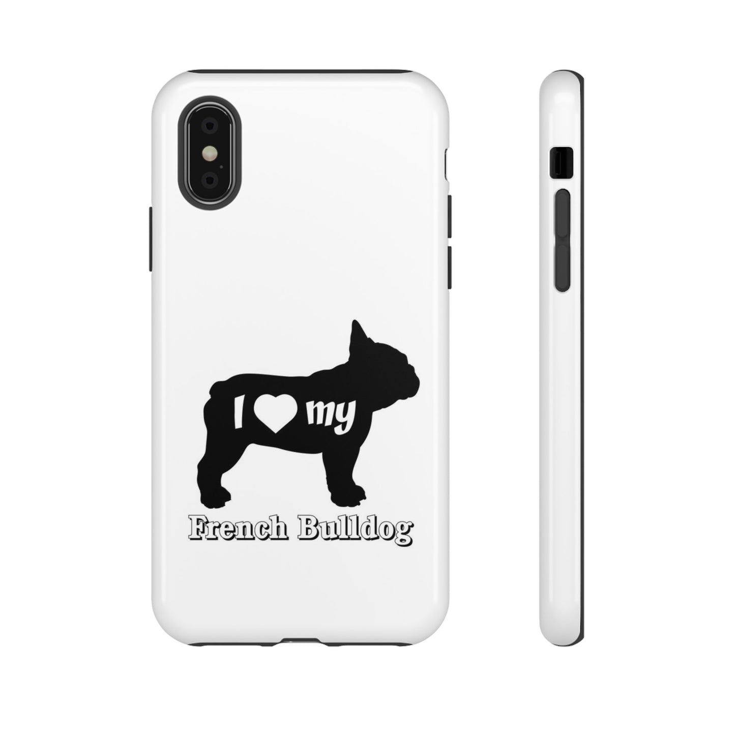 I Love My French Bulldog Phone Case