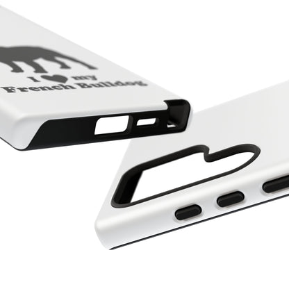 I Love My French Bulldog Phone Case