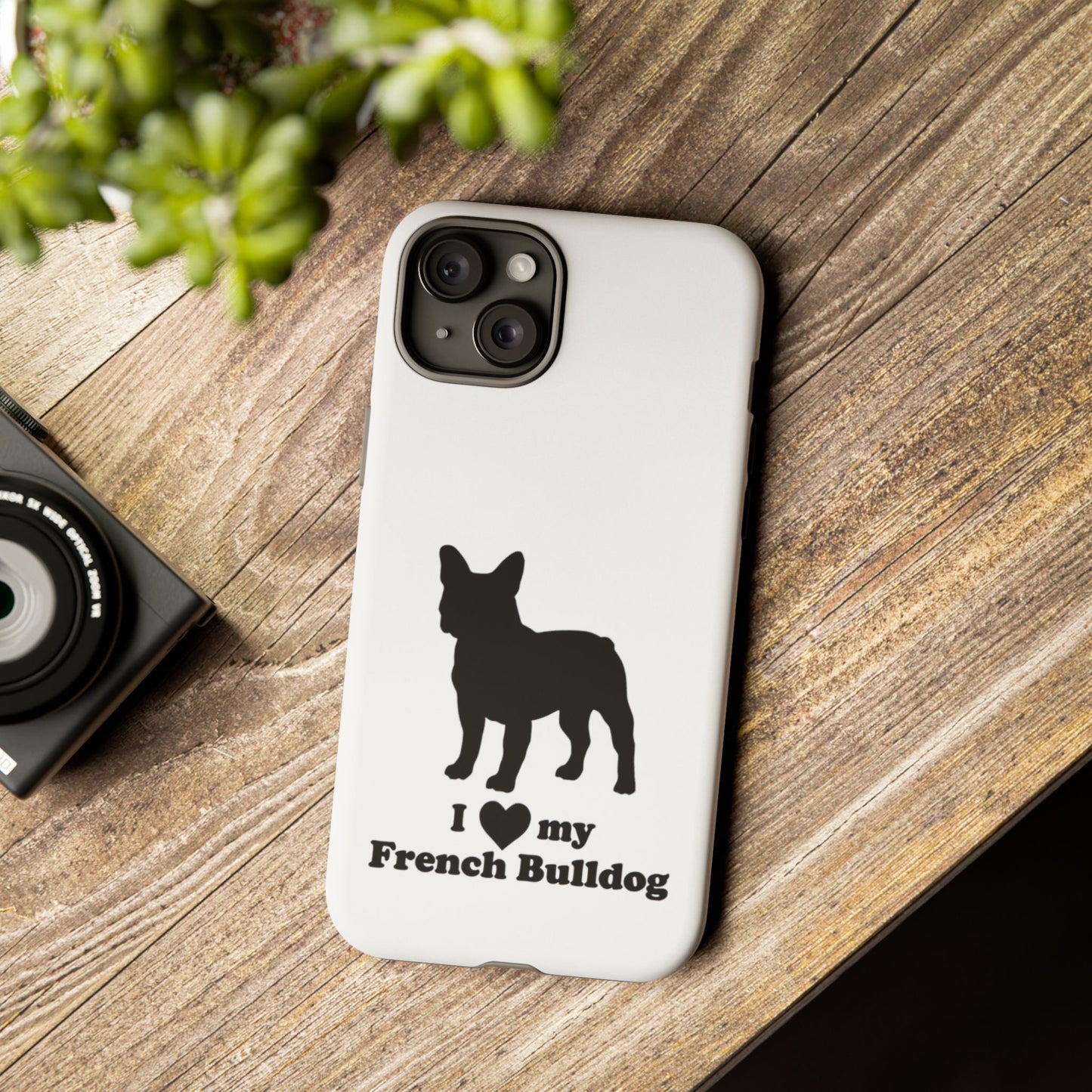 I Love My French Bulldog Phone Case