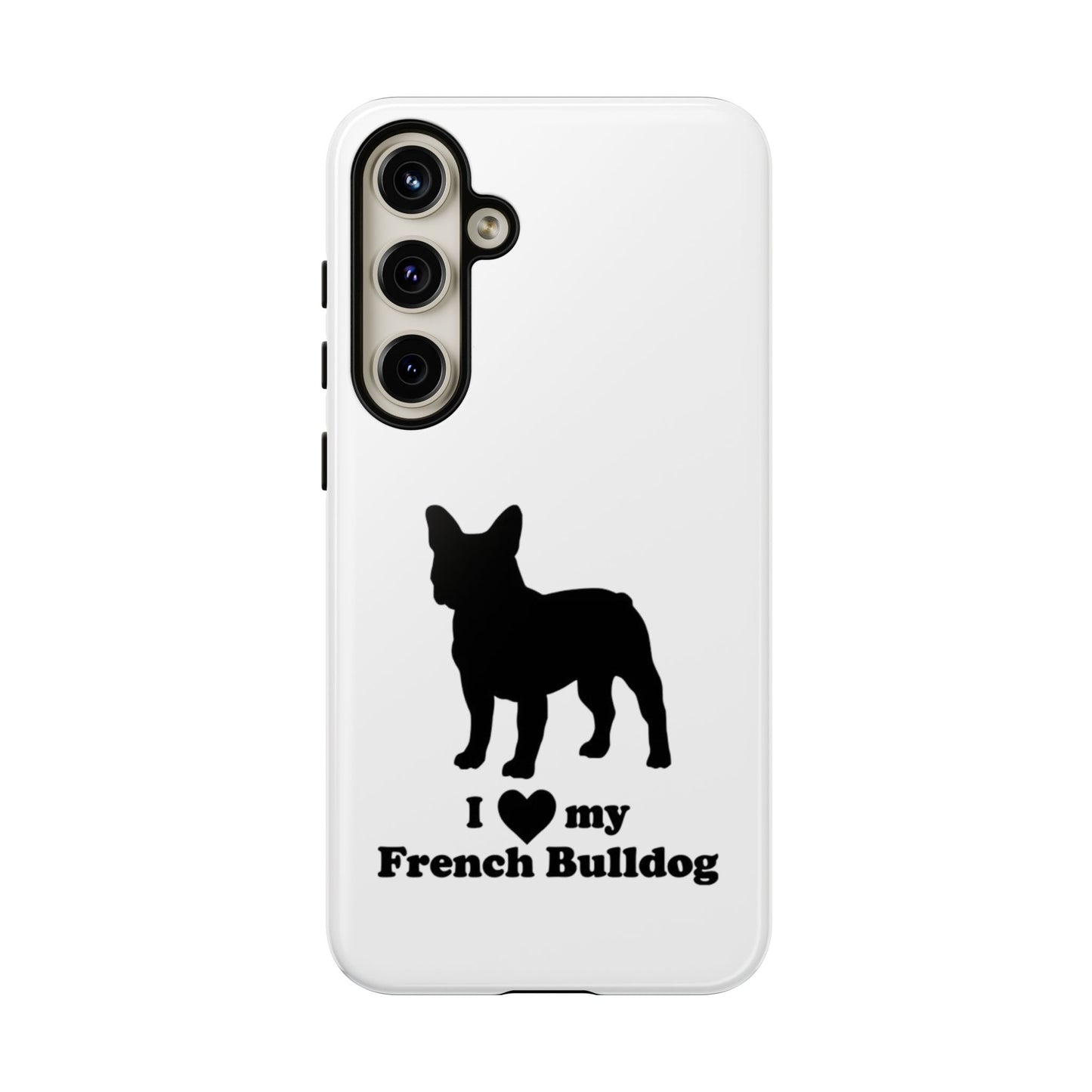 I Love My French Bulldog Phone Case