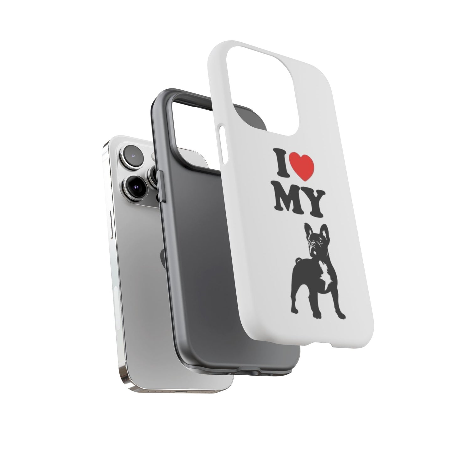 I Love My French Bulldog Phone Case