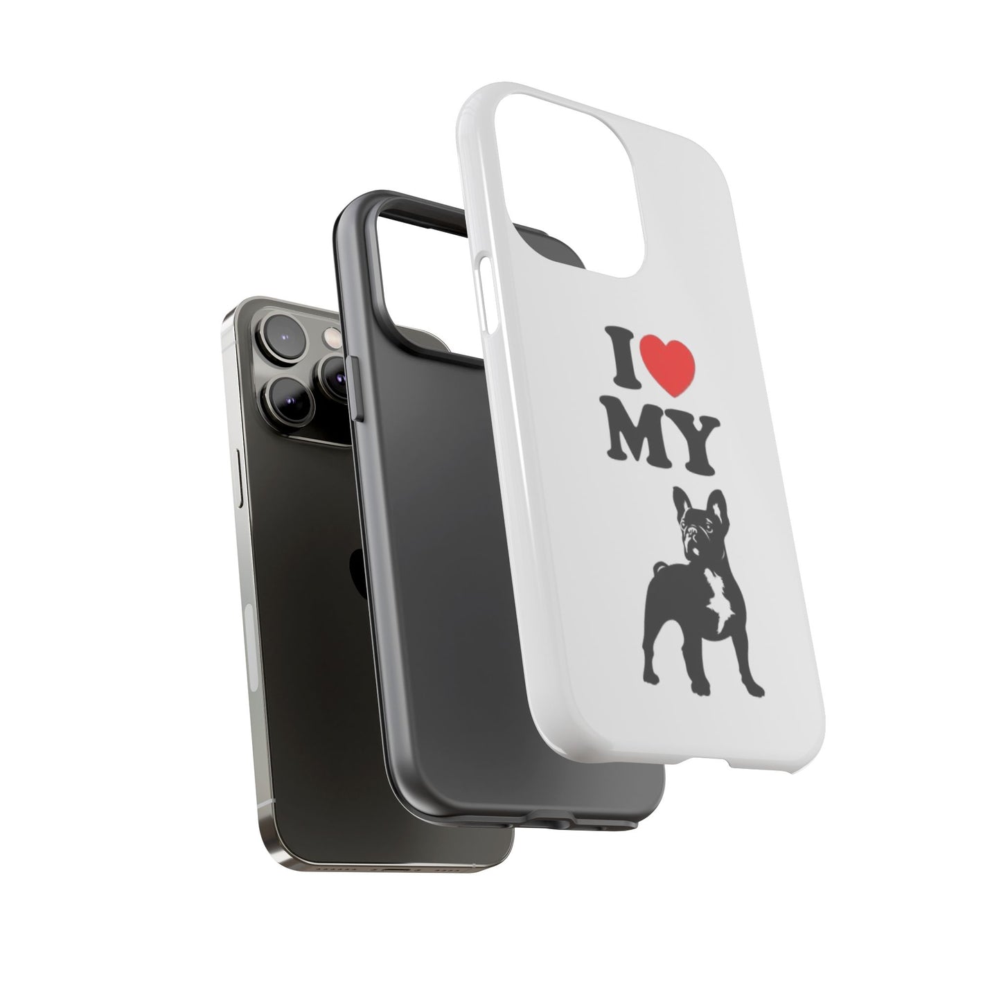 I Love My French Bulldog Phone Case