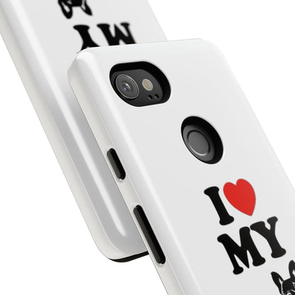 I Love My French Bulldog Phone Case