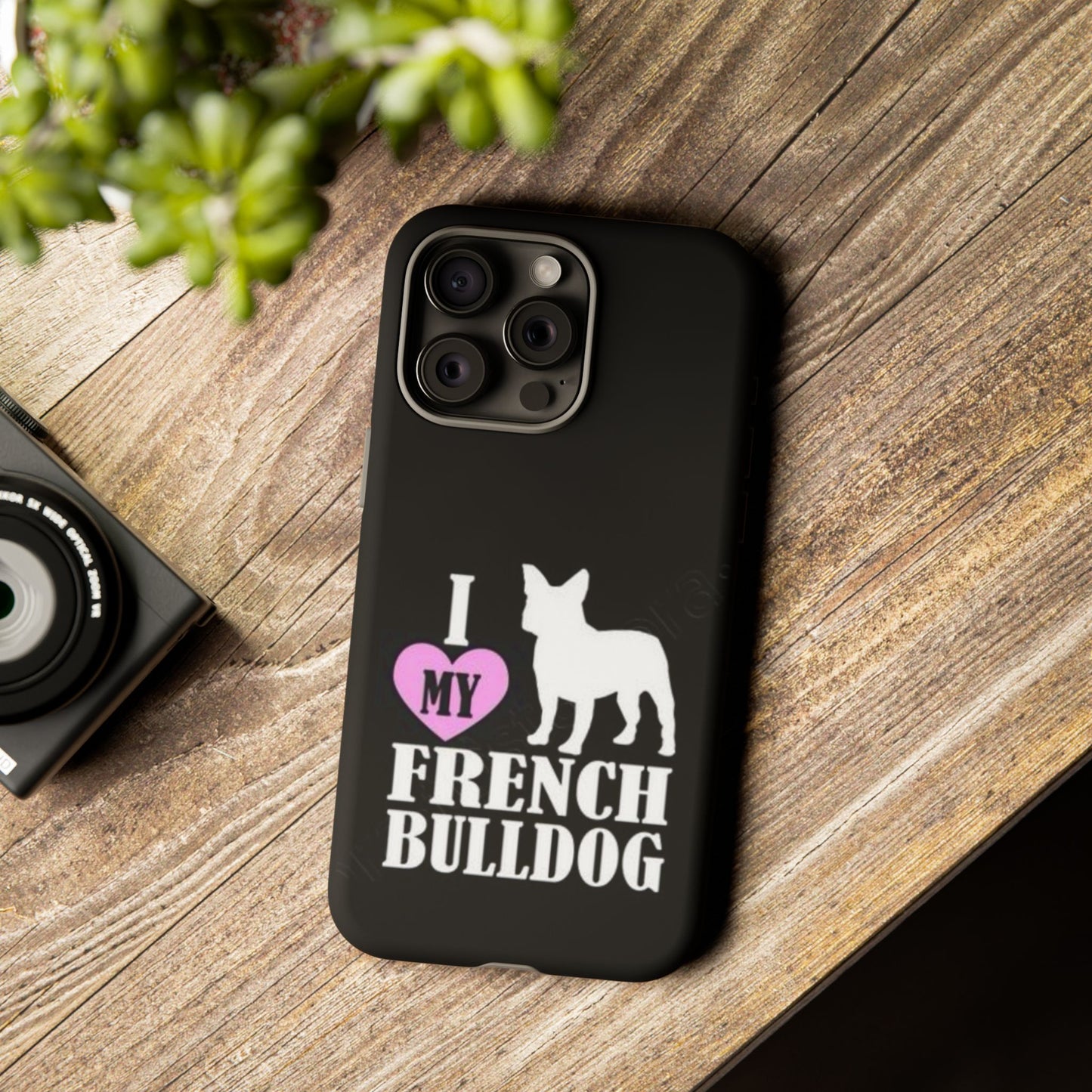 I Love My French Bulldog Phone Case