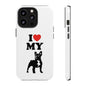 I Love My French Bulldog Phone Case
