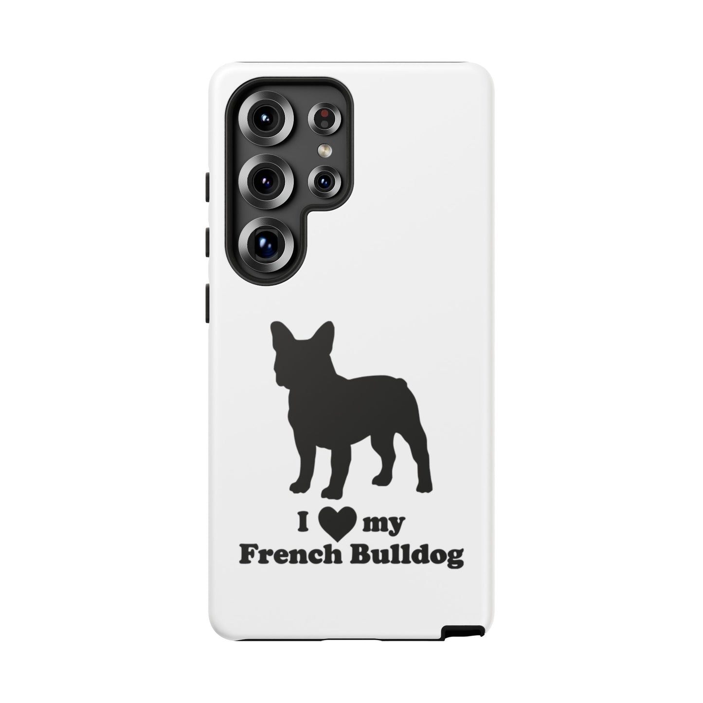 I Love My French Bulldog Phone Case