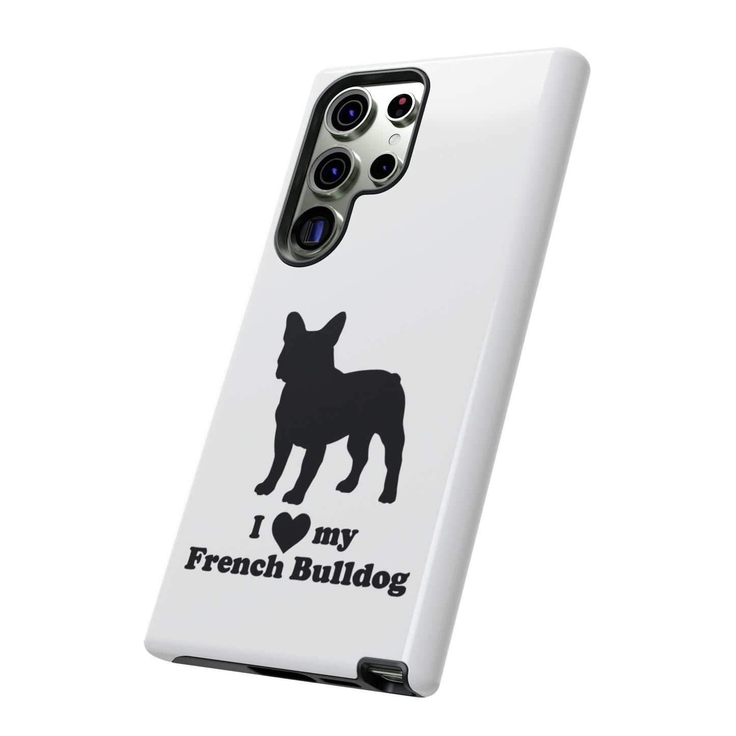 I Love My French Bulldog Phone Case