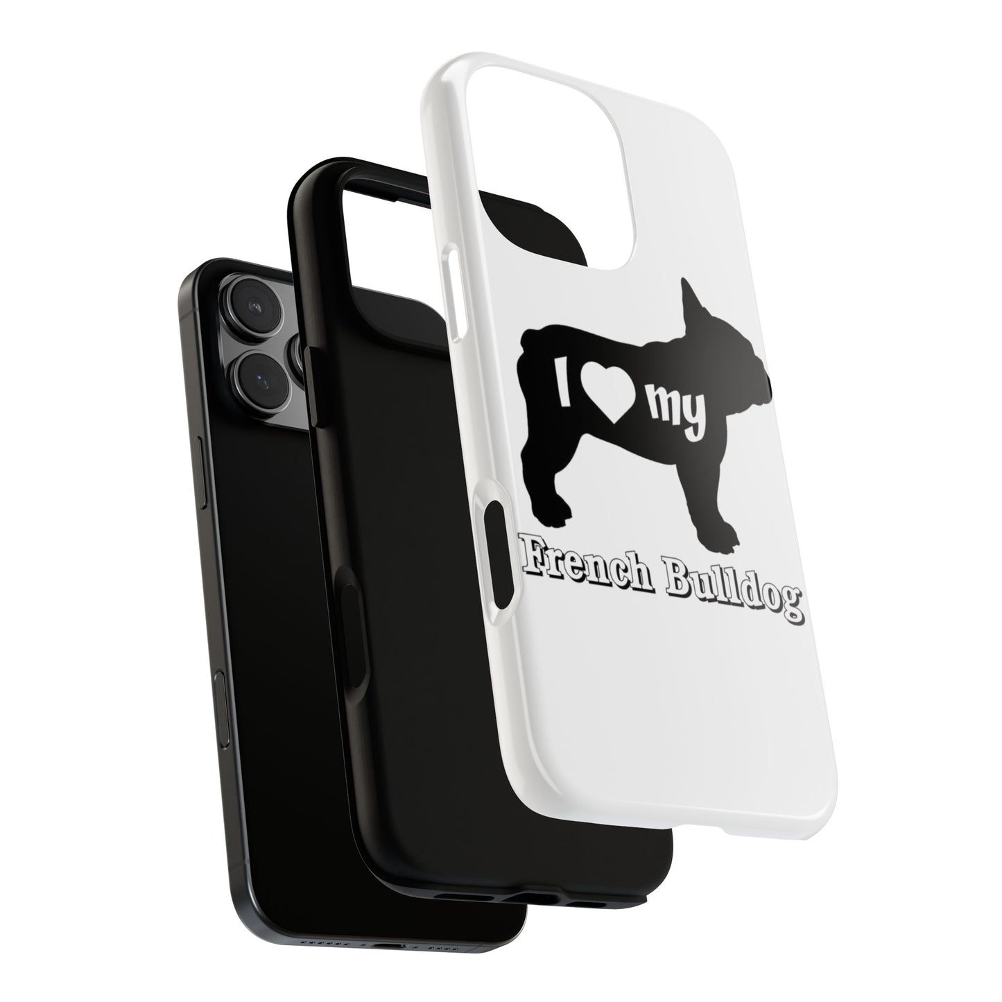 I Love My French Bulldog Phone Case