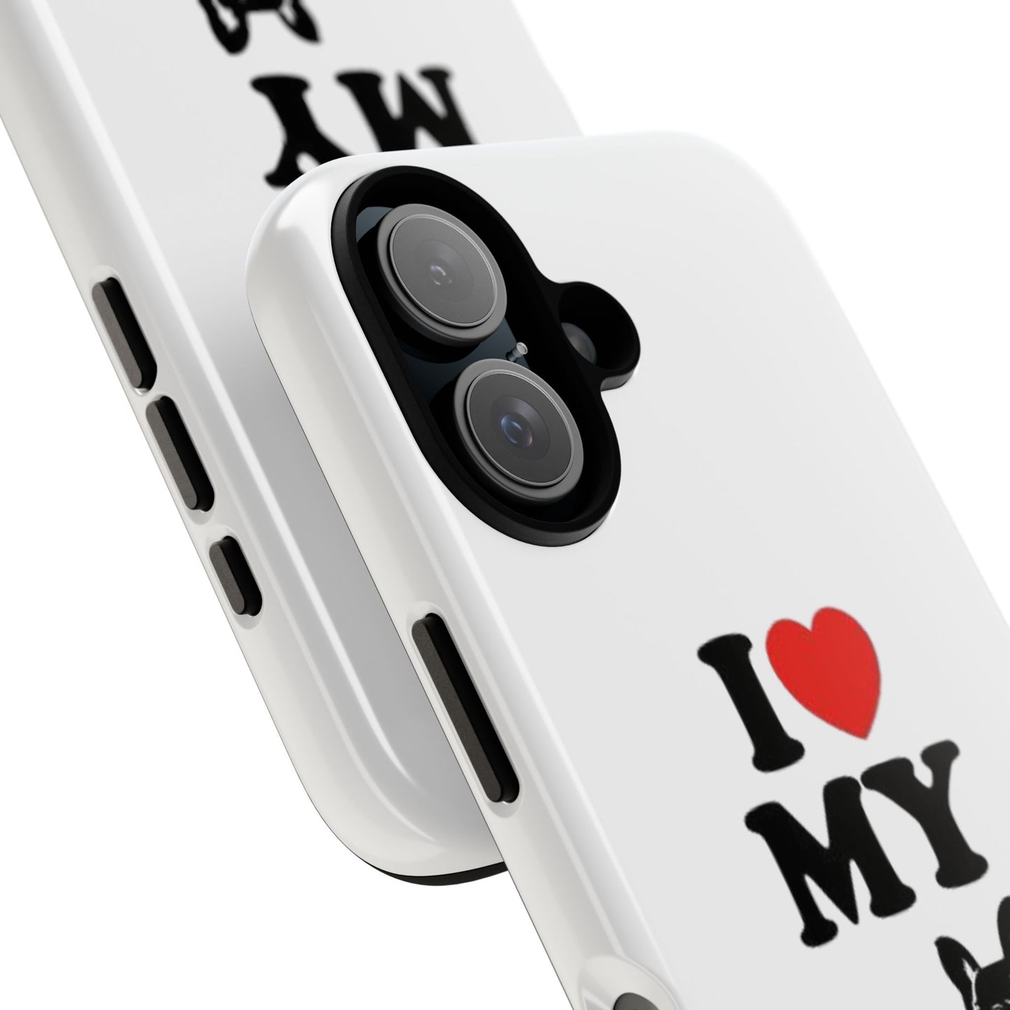 I Love My French Bulldog Phone Case