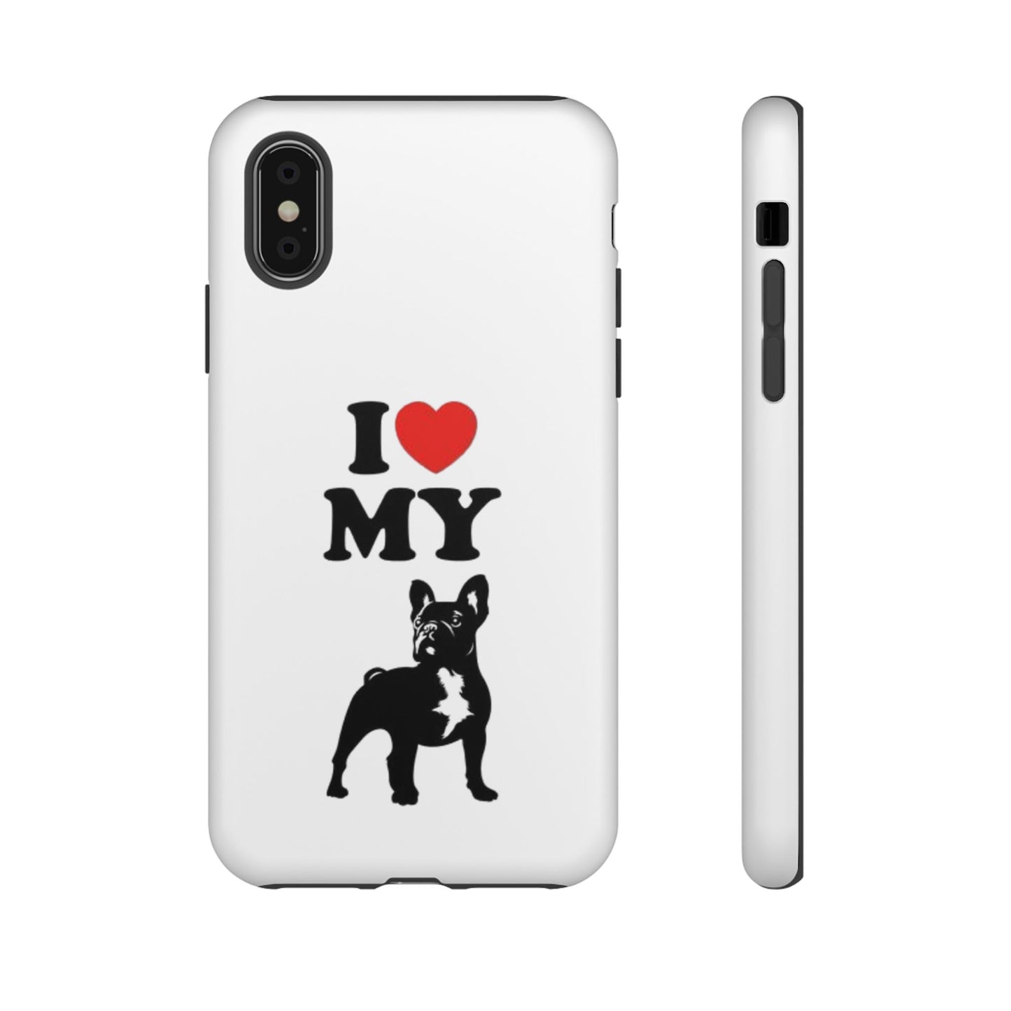 I Love My French Bulldog Phone Case