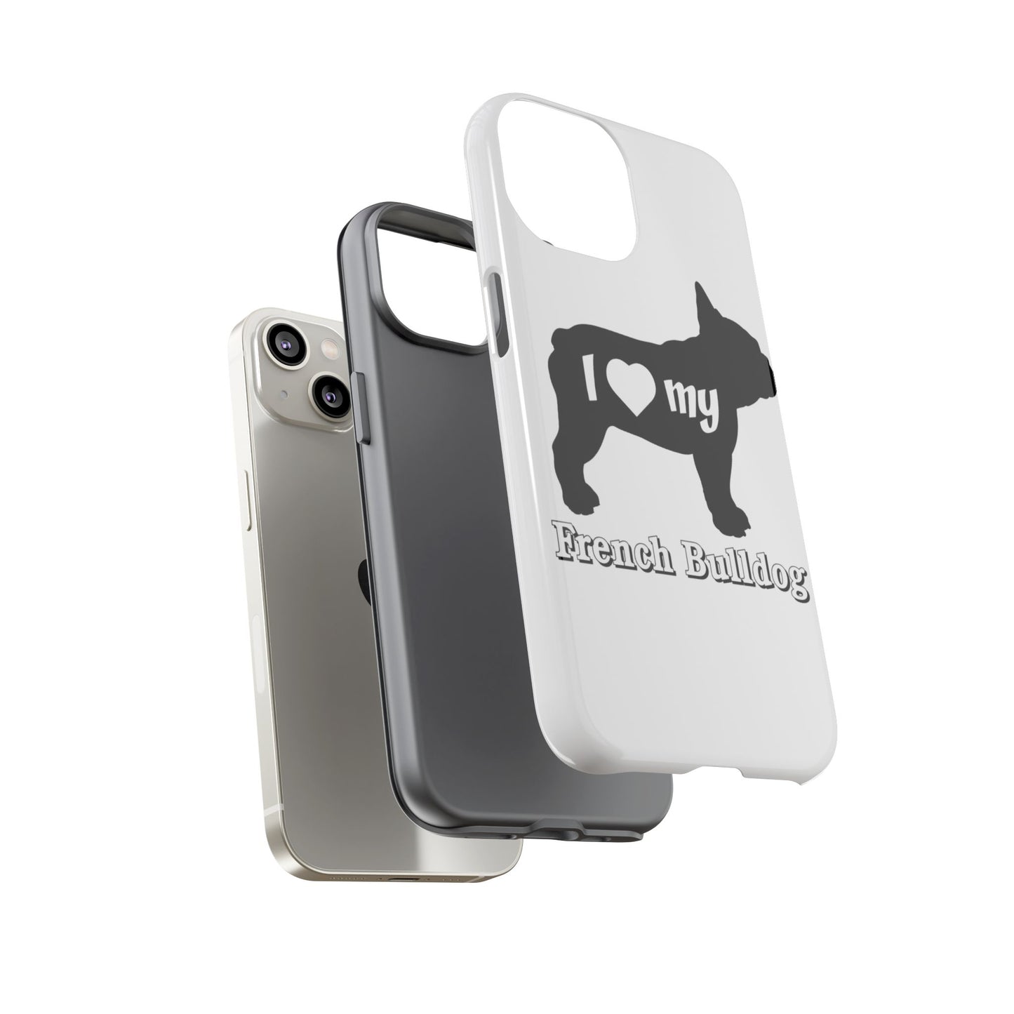 I Love My French Bulldog Phone Case