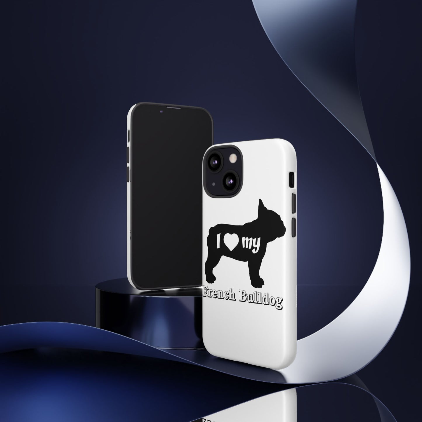 I Love My French Bulldog Phone Case