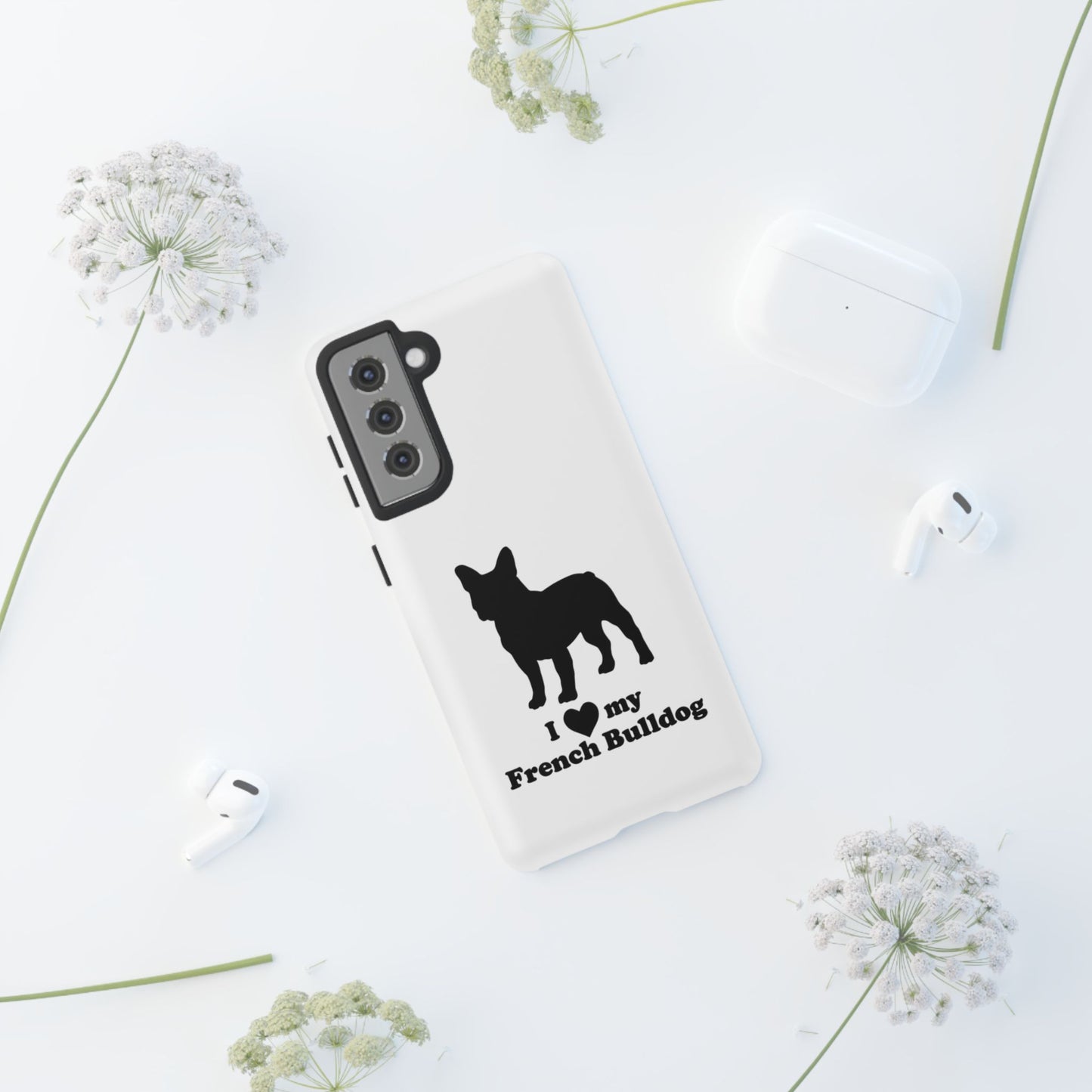 I Love My French Bulldog Phone Case