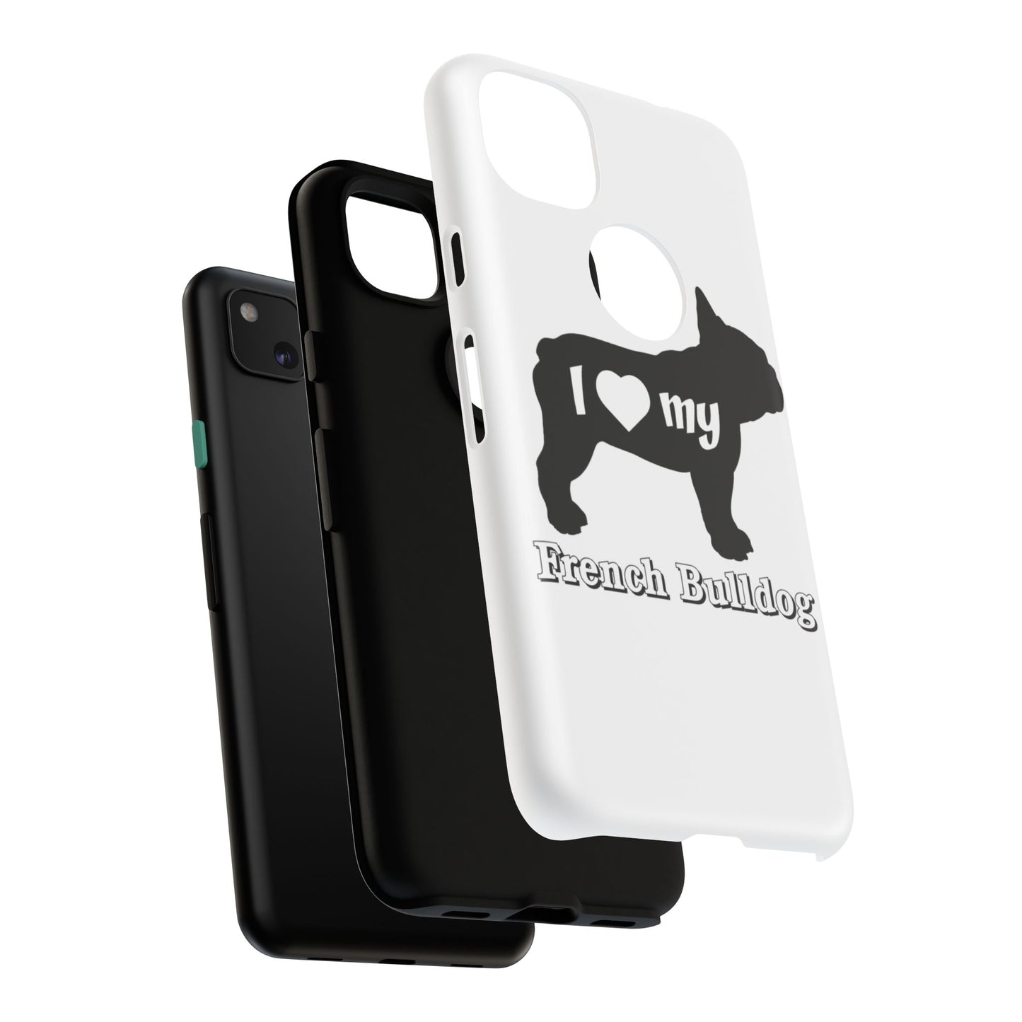 I Love My French Bulldog Phone Case