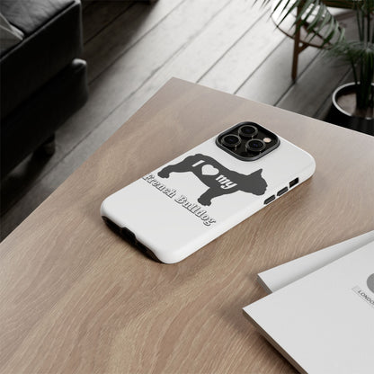 I Love My French Bulldog Phone Case