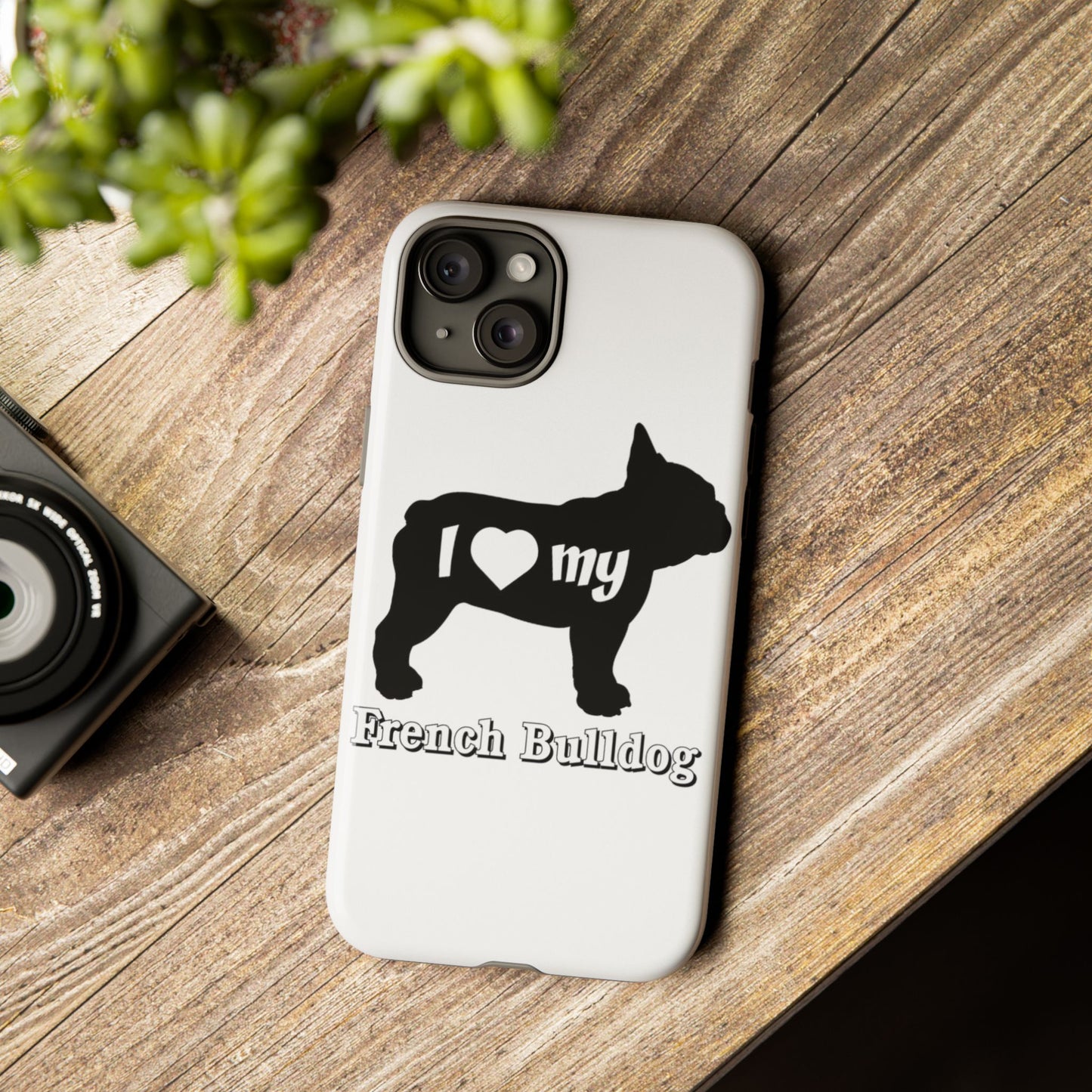 I Love My French Bulldog Phone Case