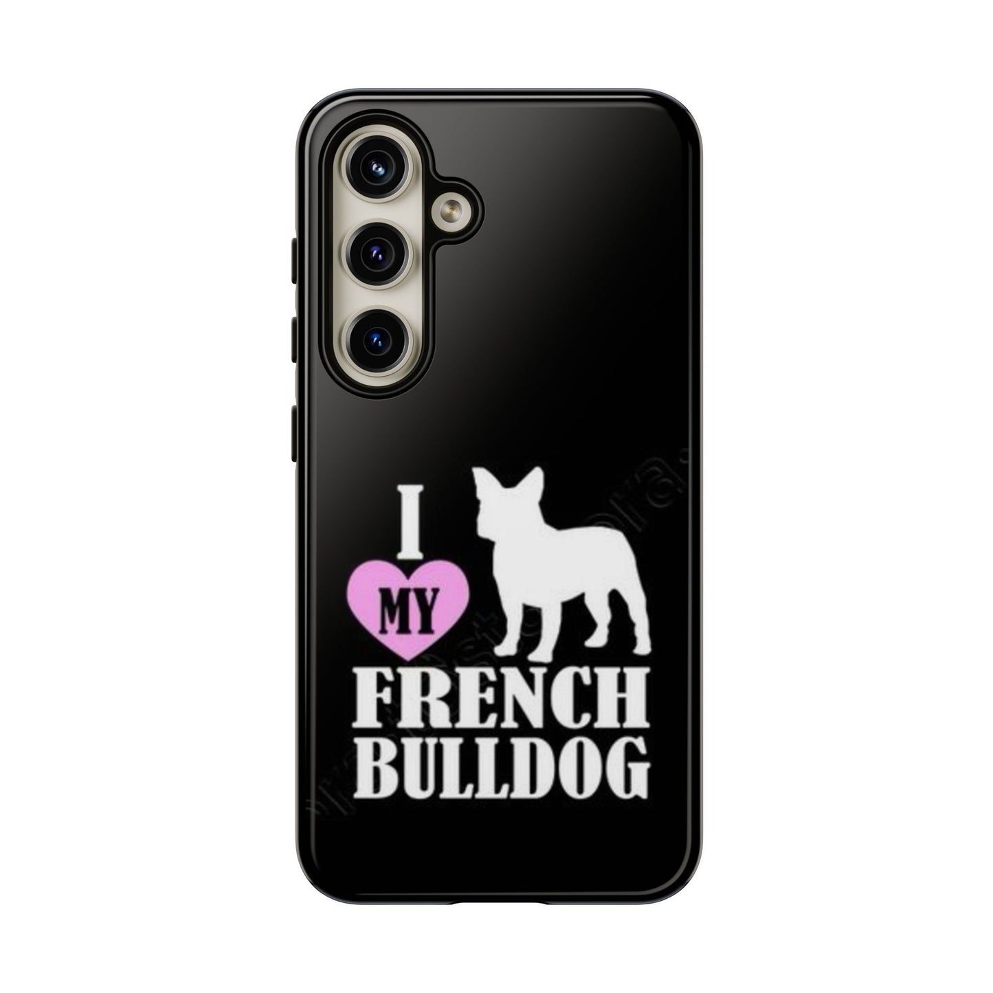 I Love My French Bulldog Phone Case