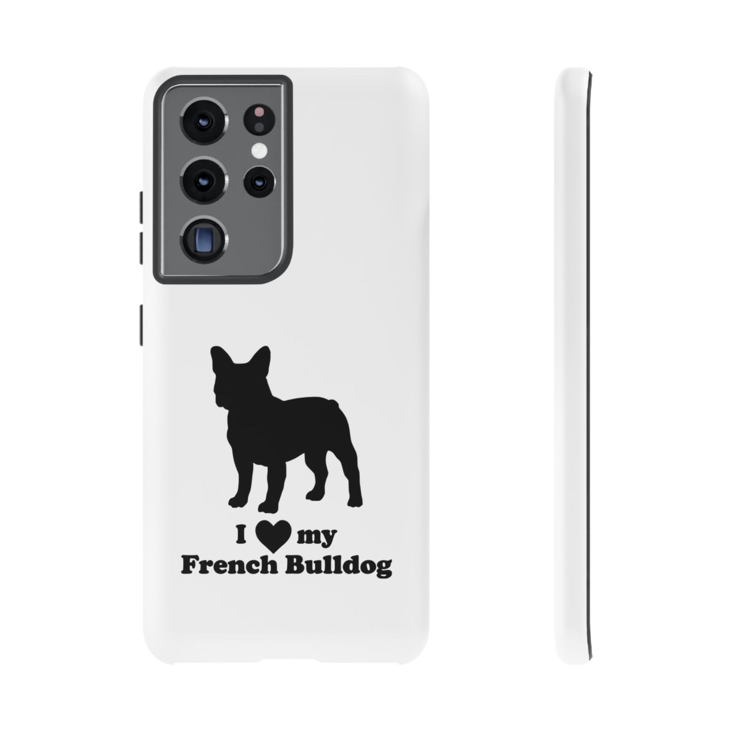 I Love My French Bulldog Phone Case