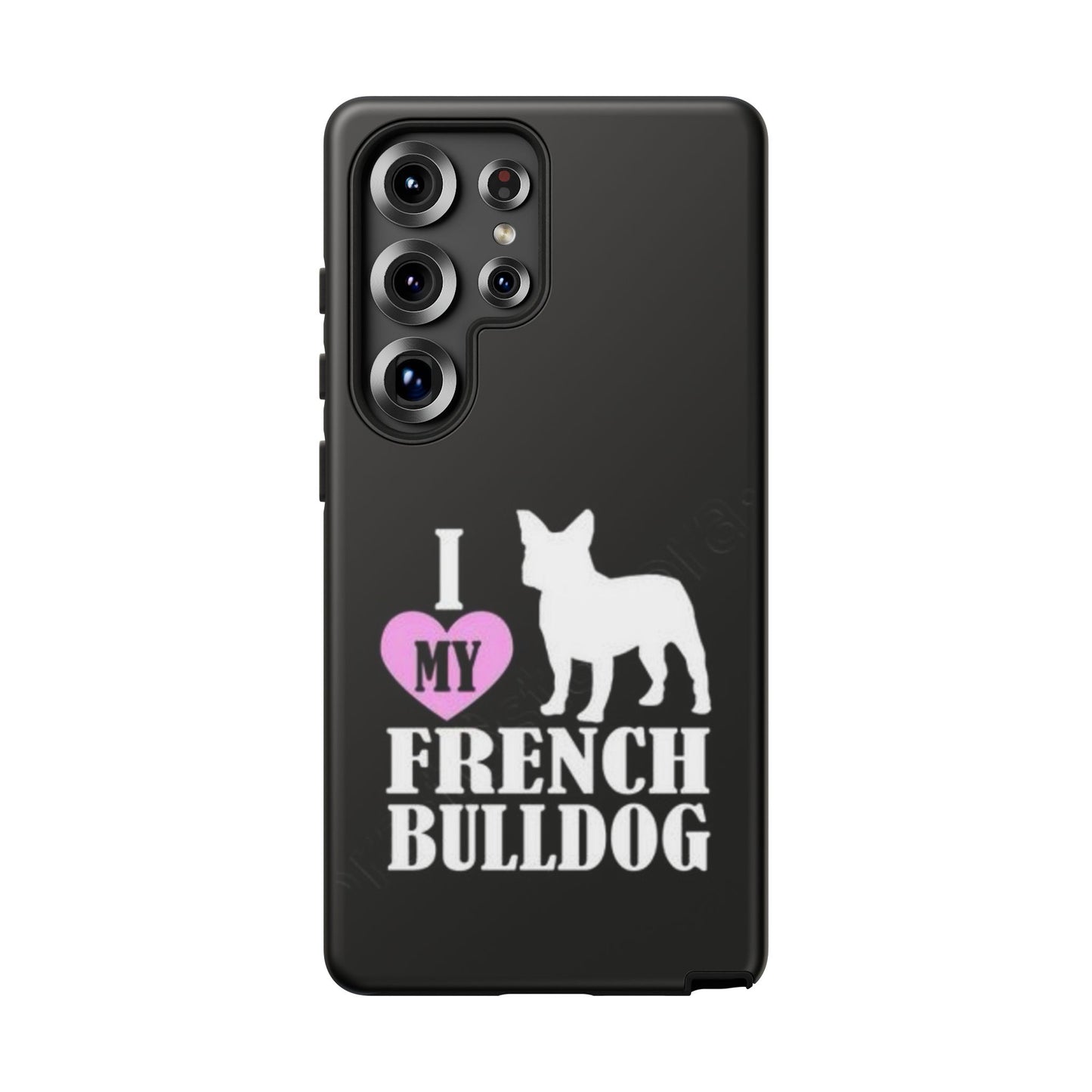I Love My French Bulldog Phone Case