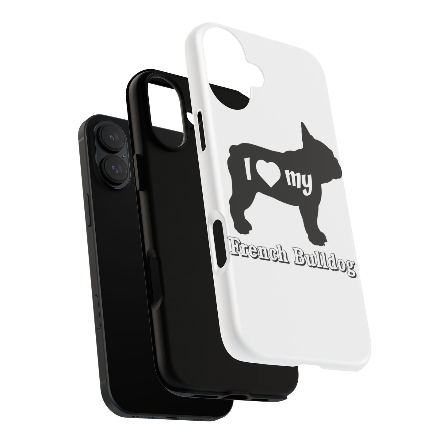 I Love My French Bulldog Phone Case