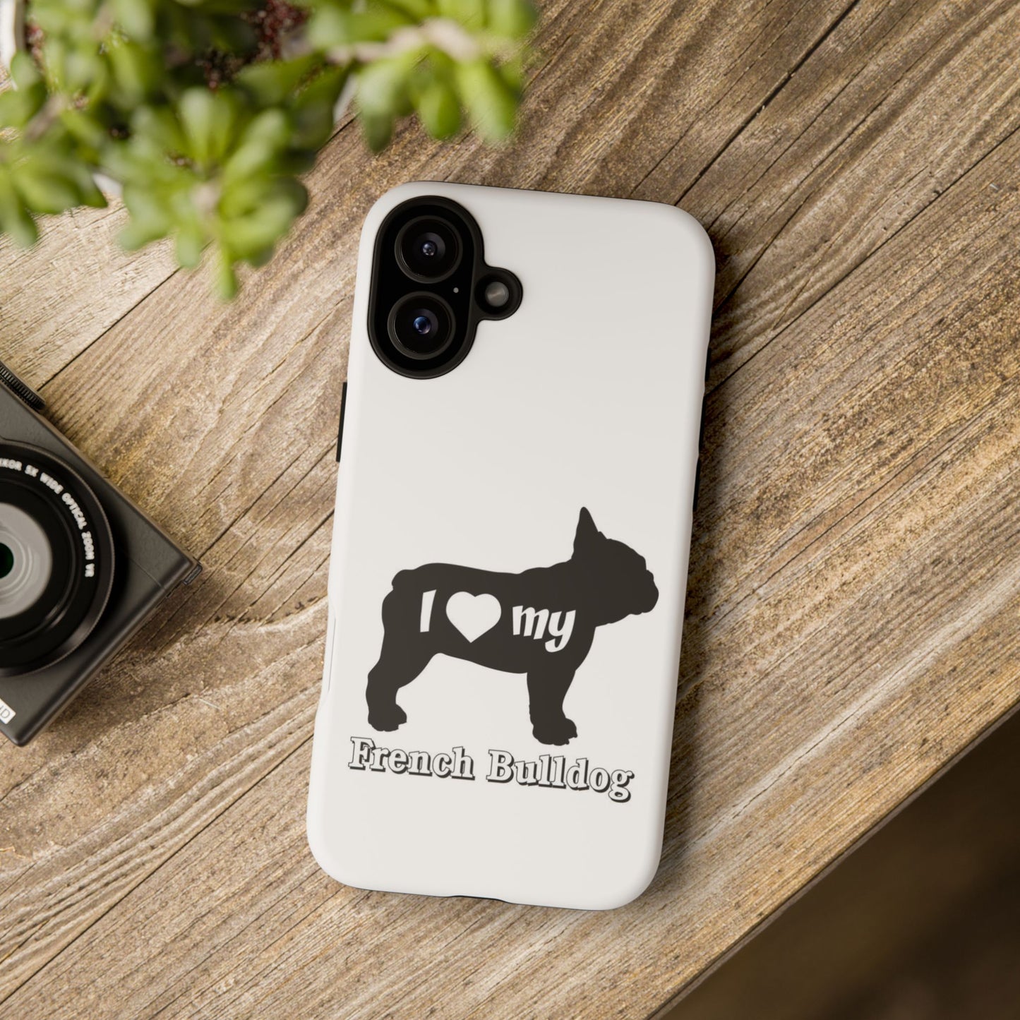 I Love My French Bulldog Phone Case